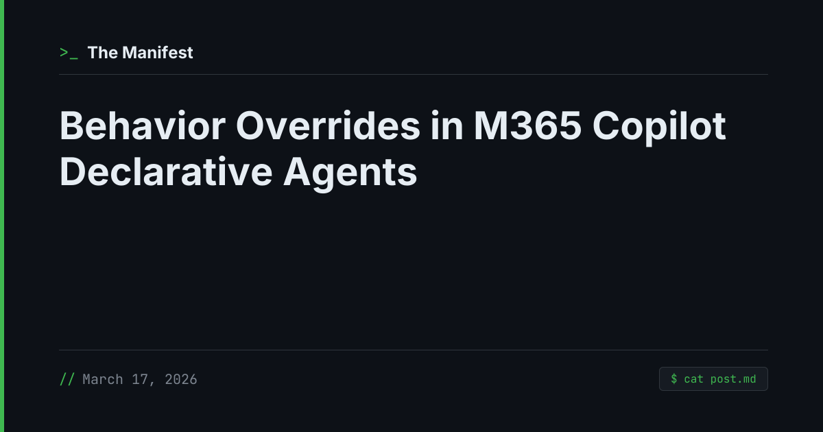 Behavior Overrides in M365 Copilot Declarative Agents | The Manifest