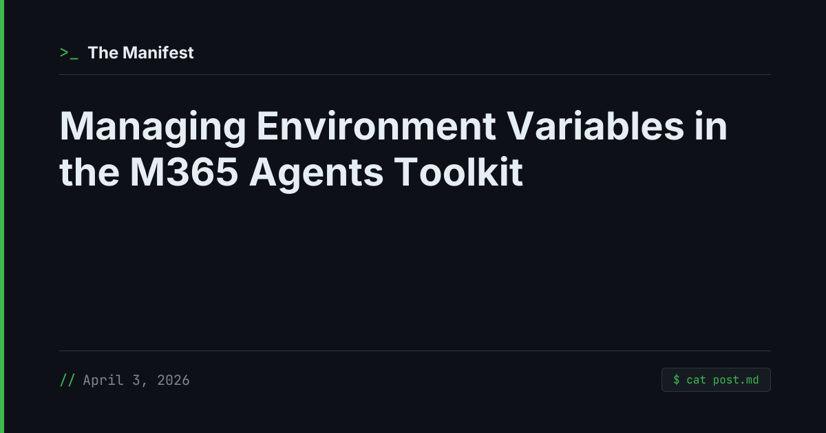 Managing Environment Variables in the M365 Agents Toolkit | The Manifest